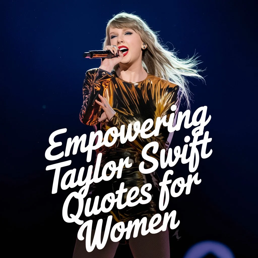 Empowering Taylor Swift Quotes for Women