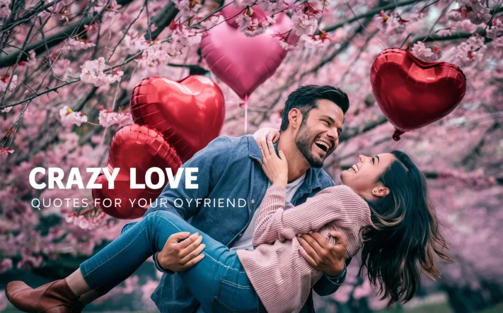 Crazy Love Quotes for Your Boyfriend