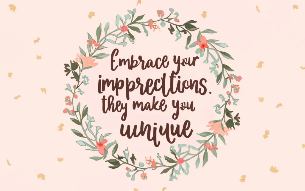 Embrace Imperfections Quotes