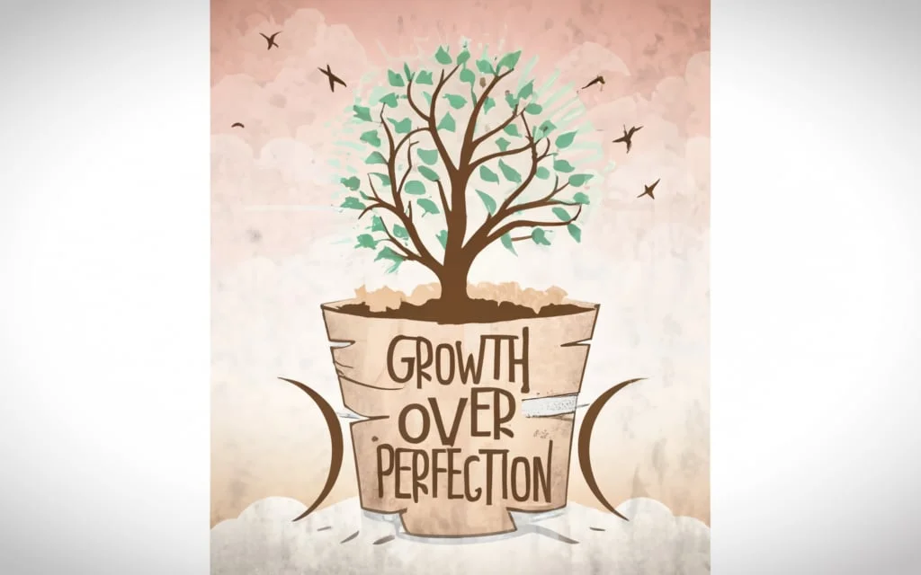 Growth Over Perfection Quotes