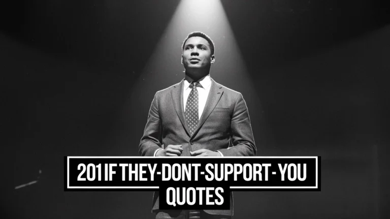 If They Don’t Support You Quotes