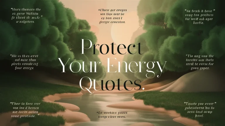 Protect Your Energy Quotes 