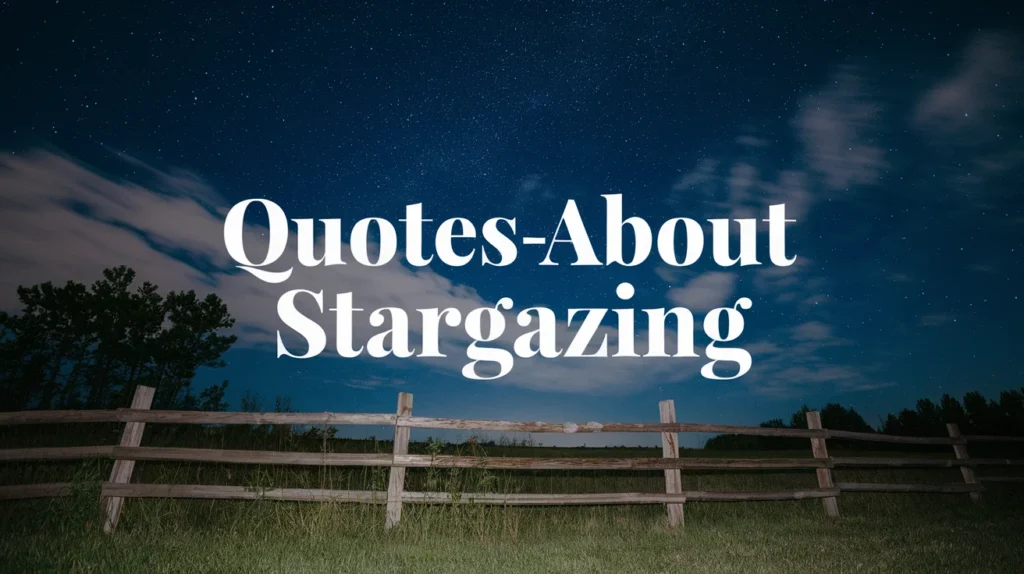 Quotes about Stargazing